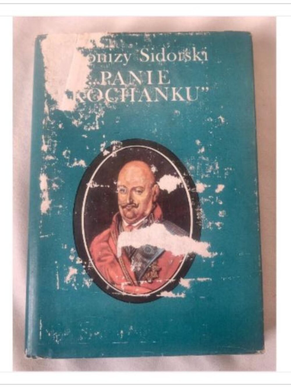 Panie Kochanku Dionizy Sidorski 1987 Hardcover Book Vintage Novel Read Classic